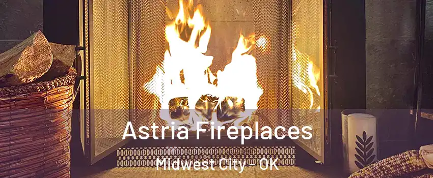  Astria Fireplaces Midwest City - OK