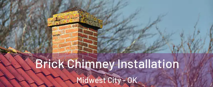  Brick Chimney Installation Midwest City - OK