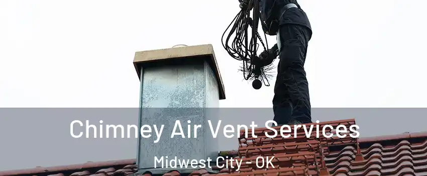  Chimney Air Vent Services Midwest City - OK