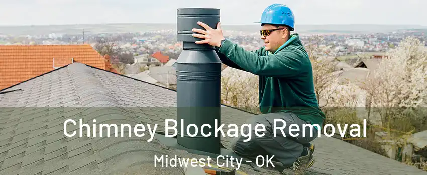  Chimney Blockage Removal Midwest City - OK
