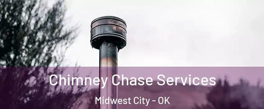  Chimney Chase Services Midwest City - OK