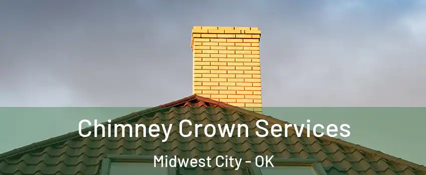 Chimney Crown Services Midwest City - OK