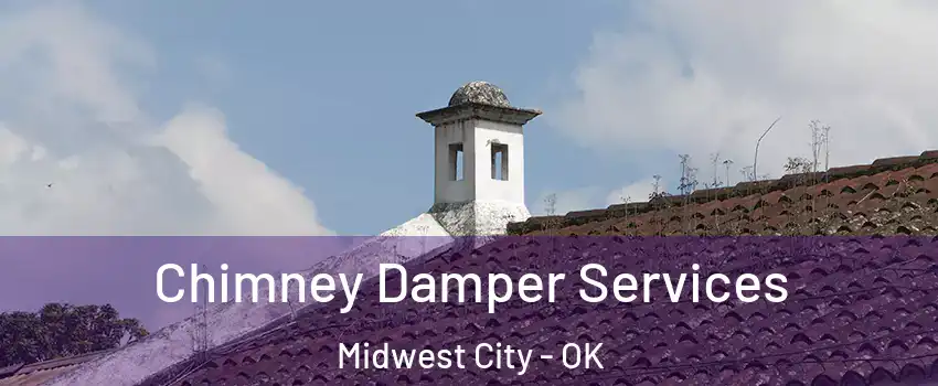  Chimney Damper Services Midwest City - OK