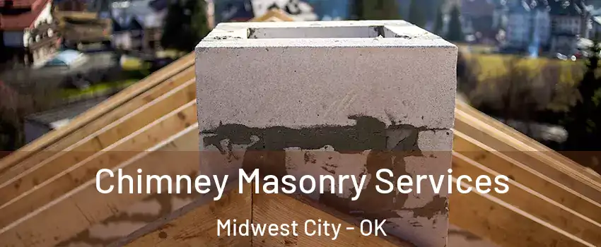  Chimney Masonry Services Midwest City - OK