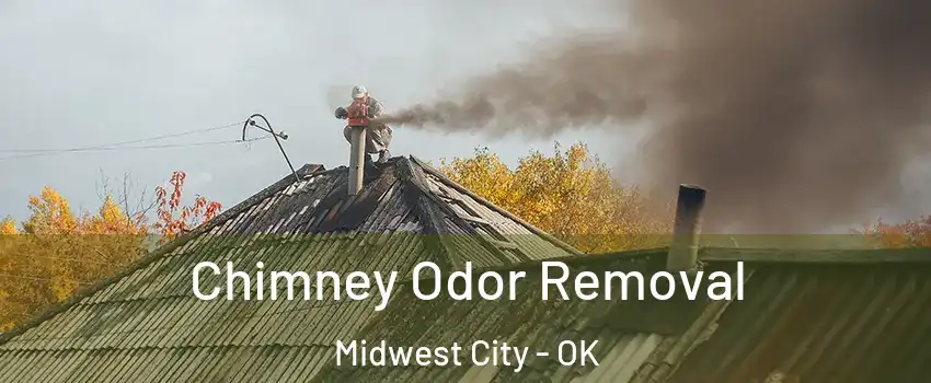  Chimney Odor Removal Midwest City - OK