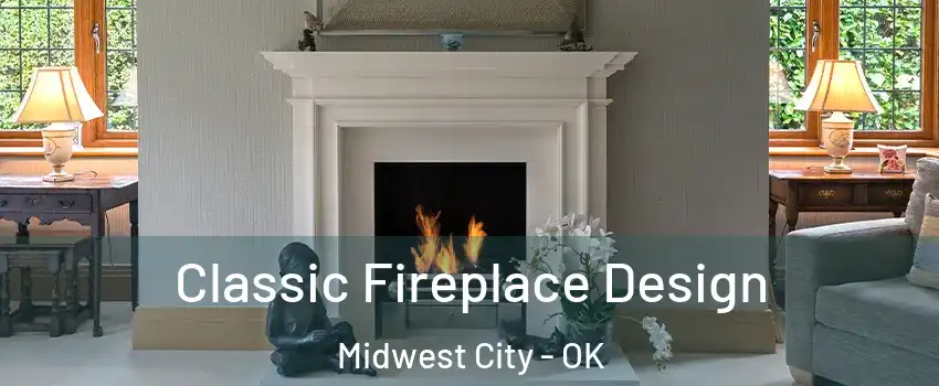  Classic Fireplace Design Midwest City - OK