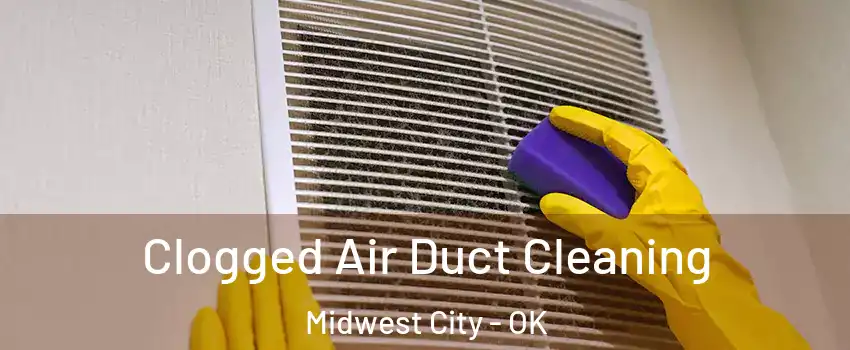  Clogged Air Duct Cleaning Midwest City - OK