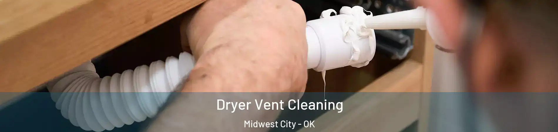  Dryer Vent Cleaning Midwest City - OK