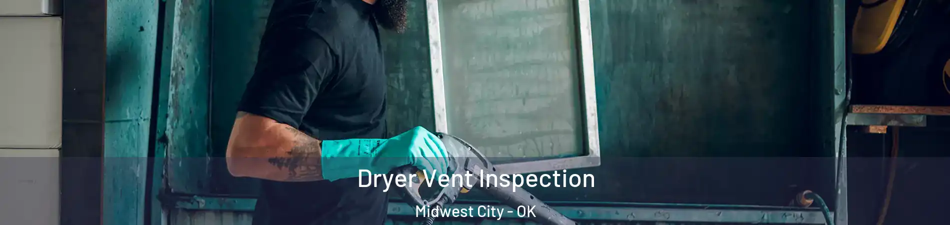  Dryer Vent Inspection Midwest City - OK