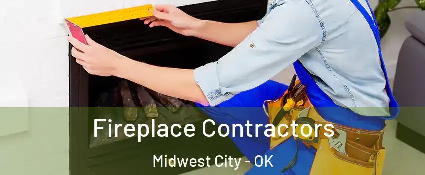  Fireplace Contractors Midwest City - OK