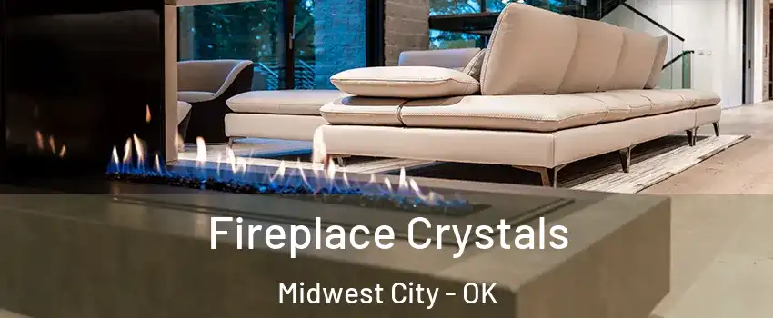  Fireplace Crystals Midwest City - OK