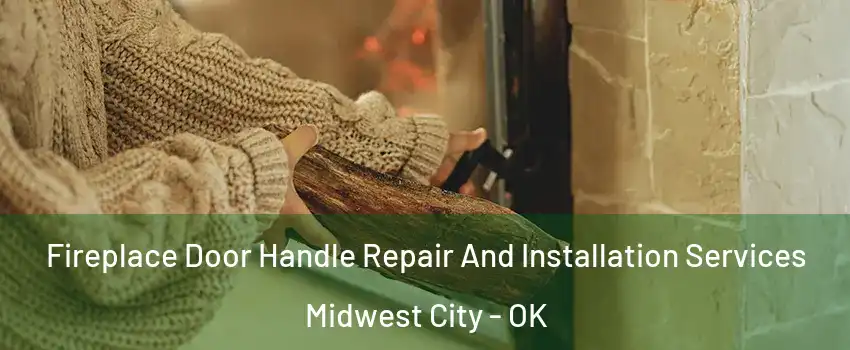  Fireplace Door Handle Repair And Installation Services Midwest City - OK