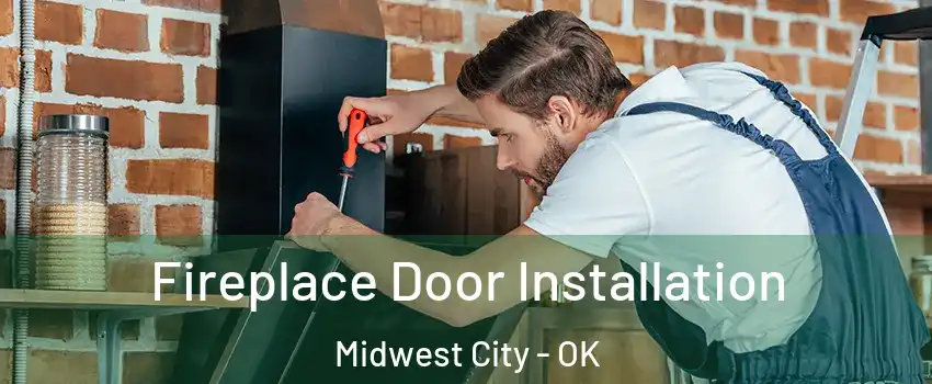  Fireplace Door Installation Midwest City - OK