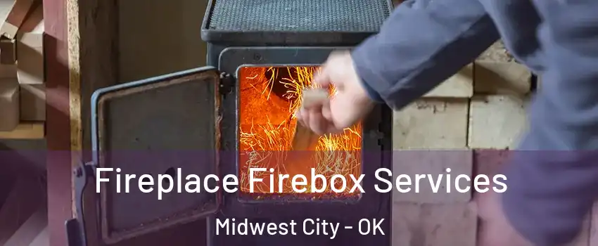  Fireplace Firebox Services Midwest City - OK