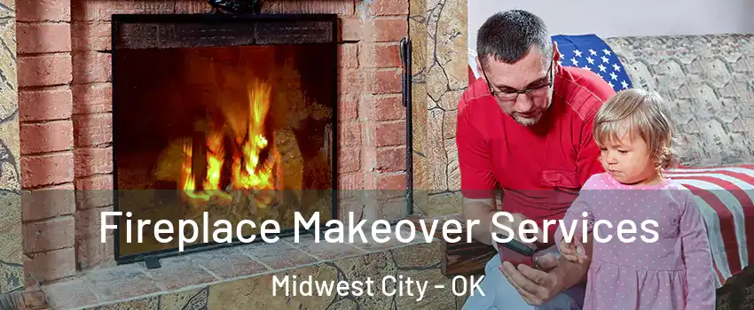  Fireplace Makeover Services Midwest City - OK