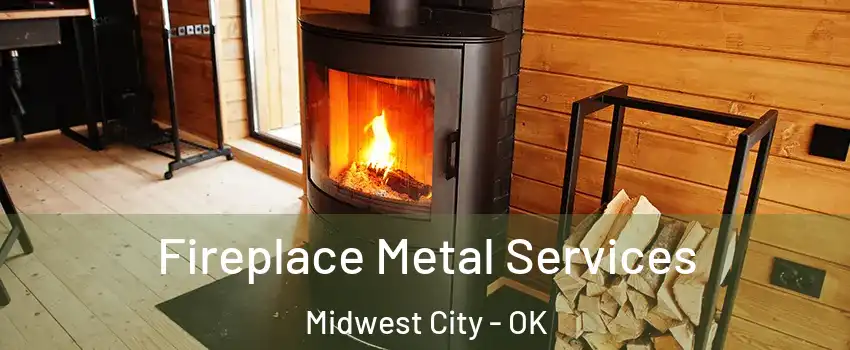 Fireplace Metal Services Midwest City - OK