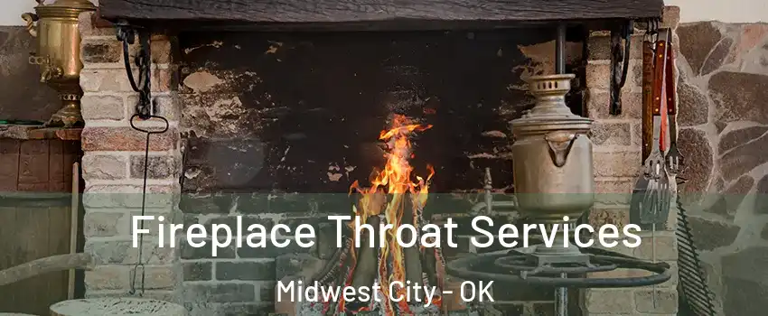  Fireplace Throat Services Midwest City - OK