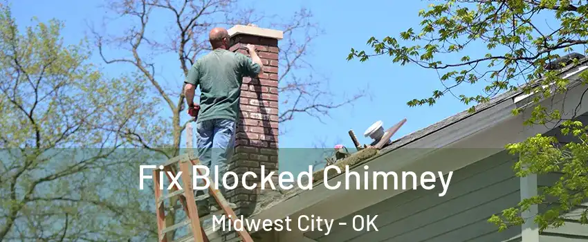  Fix Blocked Chimney Midwest City - OK