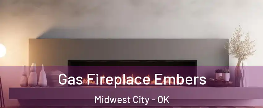  Gas Fireplace Embers Midwest City - OK