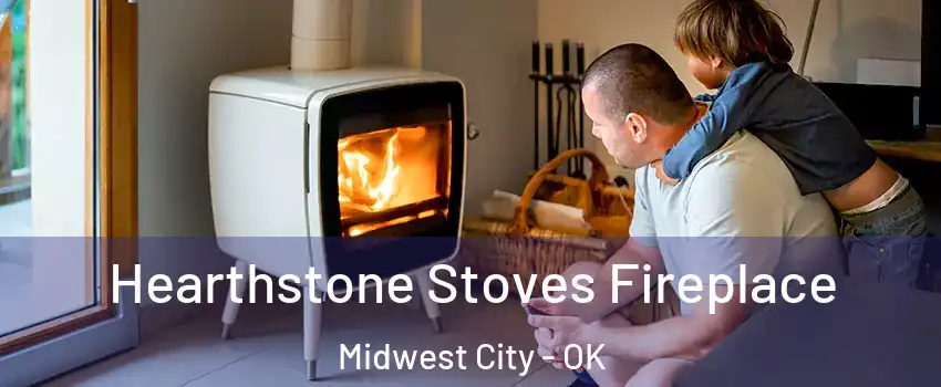  Hearthstone Stoves Fireplace Midwest City - OK