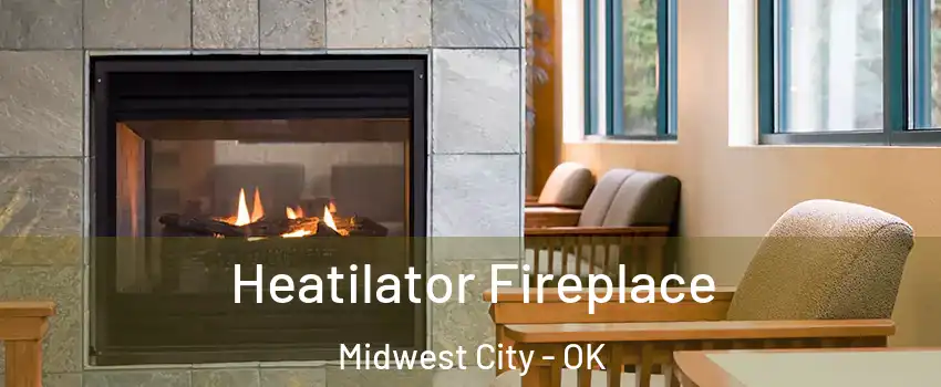  Heatilator Fireplace Midwest City - OK