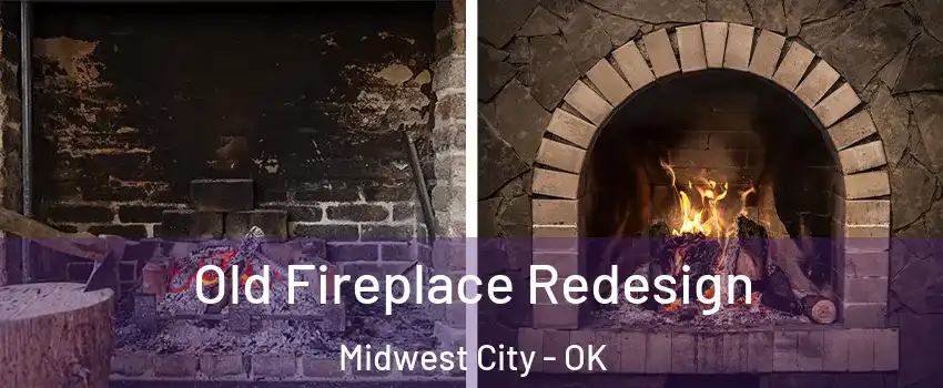  Old Fireplace Redesign Midwest City - OK