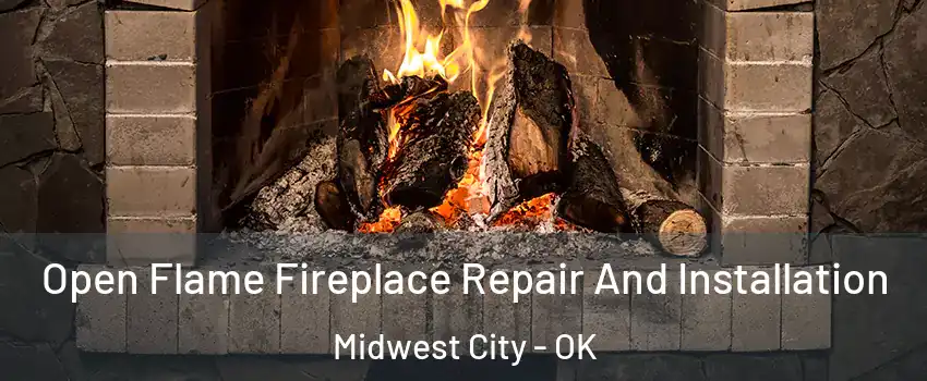  Open Flame Fireplace Repair And Installation Midwest City - OK