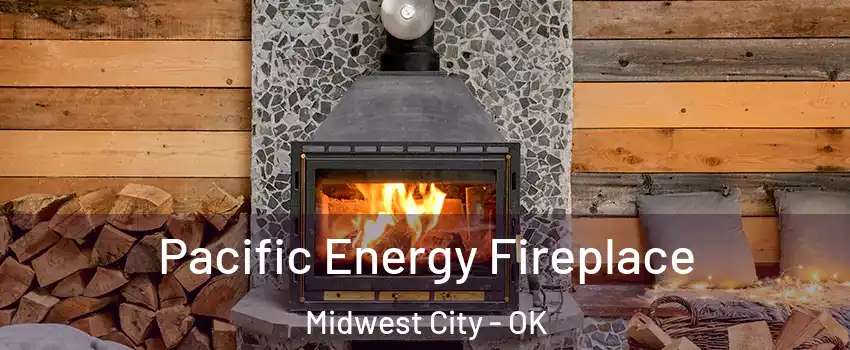  Pacific Energy Fireplace Midwest City - OK