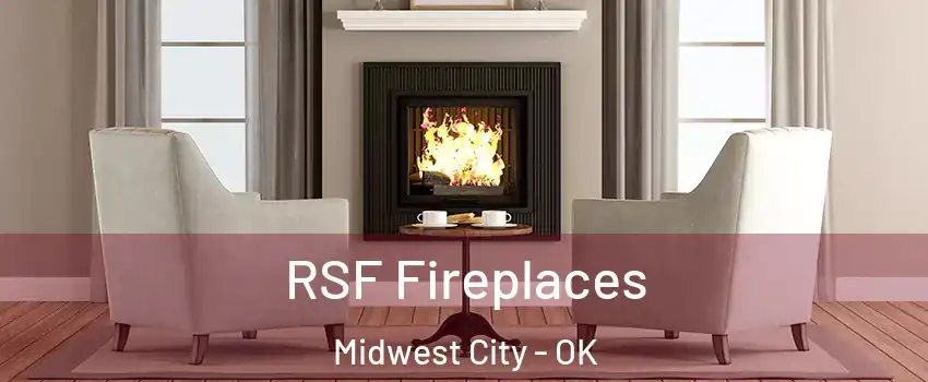  RSF Fireplaces Midwest City - OK