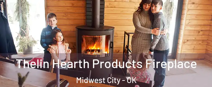  Thelin Hearth Products Fireplace Midwest City - OK